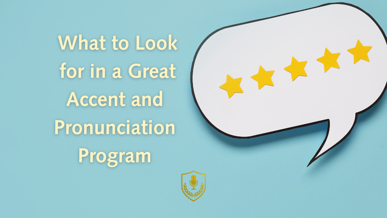 What to Look for in a Great Accent and Pronunciation Program